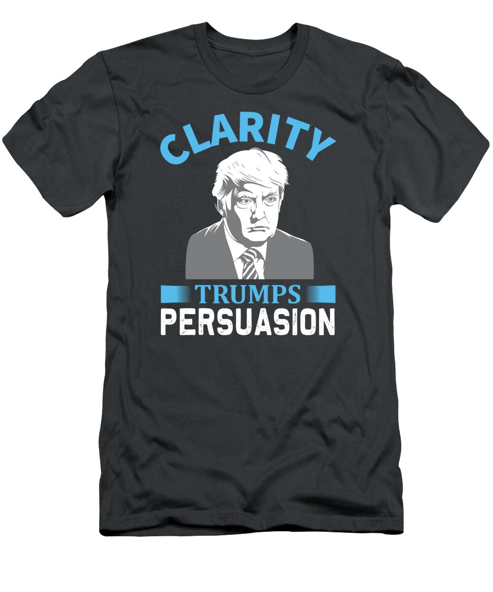 Social T-Shirt featuring the digital art Social Network Gift Clarity Trumps Persuasion Gag Pun by Jeff Creation