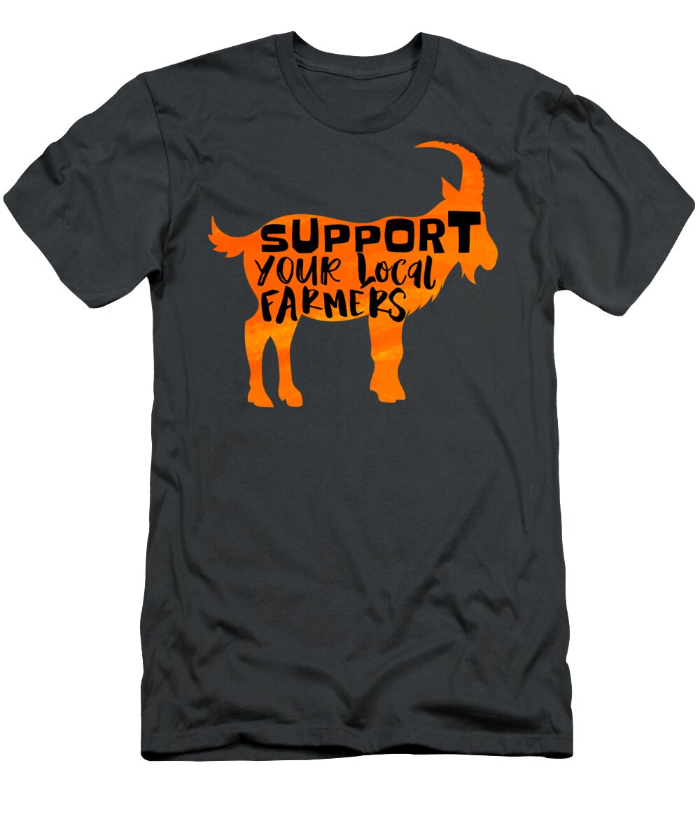 Goats T-Shirt featuring the digital art Support Your Local Farmers - Goat Farmer For Men Women Kids Shephard Farm Girl Goat Lady by Mercoat UG Haftungsbeschraenkt
