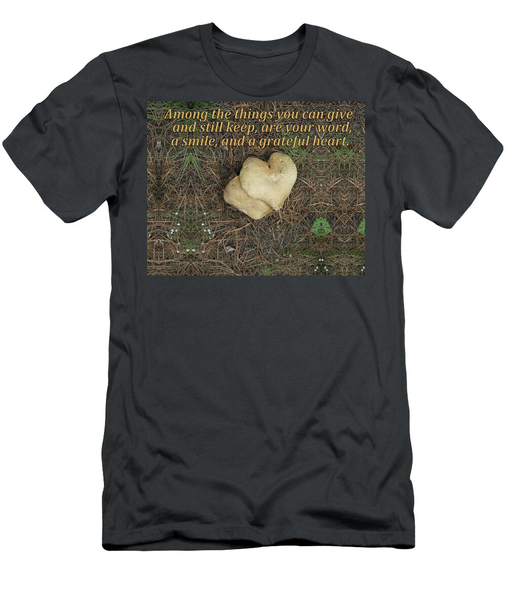 Gratitude T-Shirt featuring the digital art Things You Can Give and Still Keep by Julia L Wright