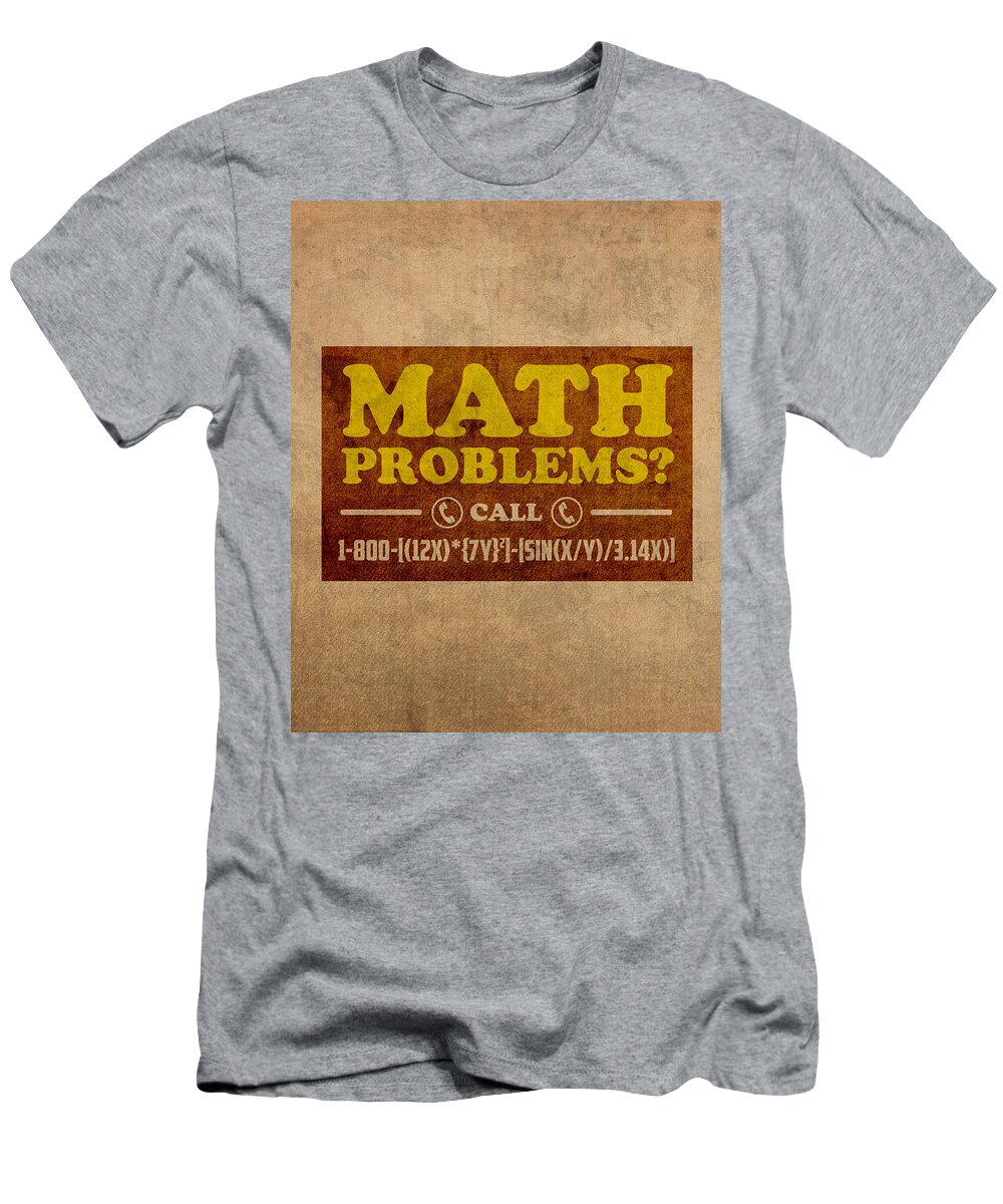 Math Problems Hotline Retro Humor Art Poster T-Shirt featuring the mixed media Math Problems Hotline Retro Humor Art Poster by Design Turnpike