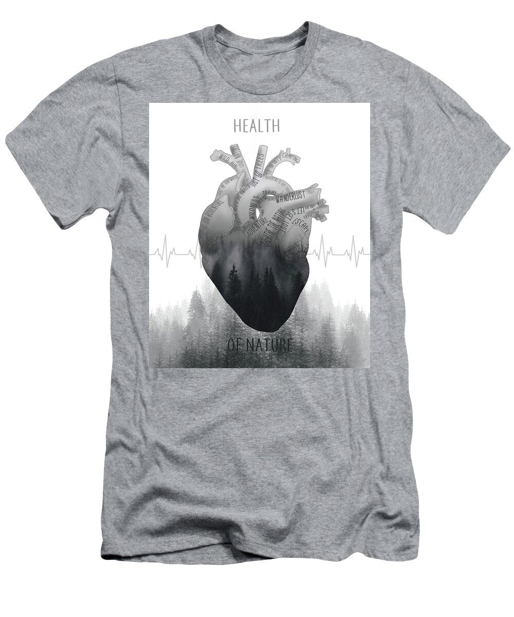 Heart T-Shirt featuring the digital art Health Of Nature #1 by Bekim M
