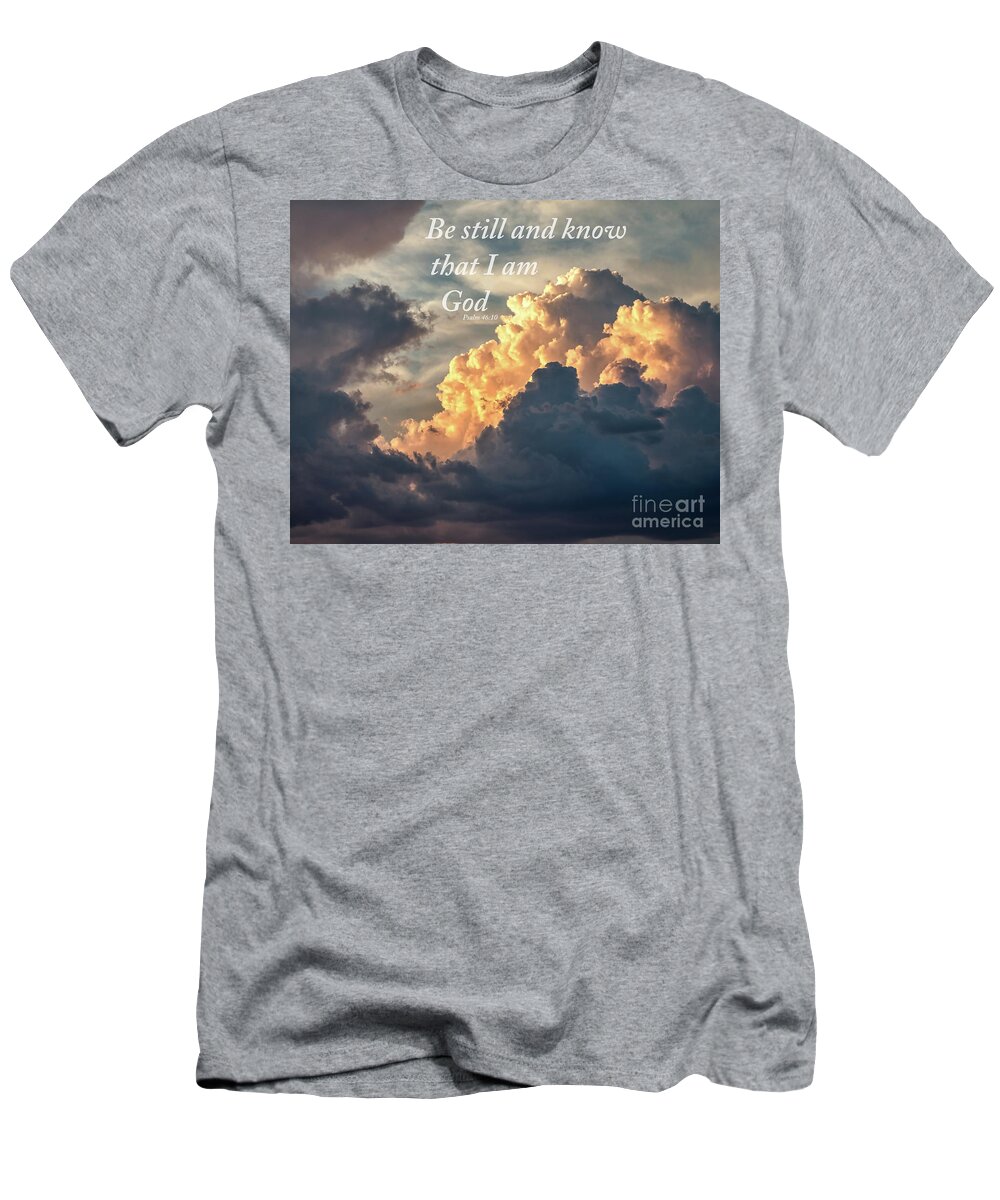Sky T-Shirt featuring the digital art Be Still And Know by Kirt Tisdale