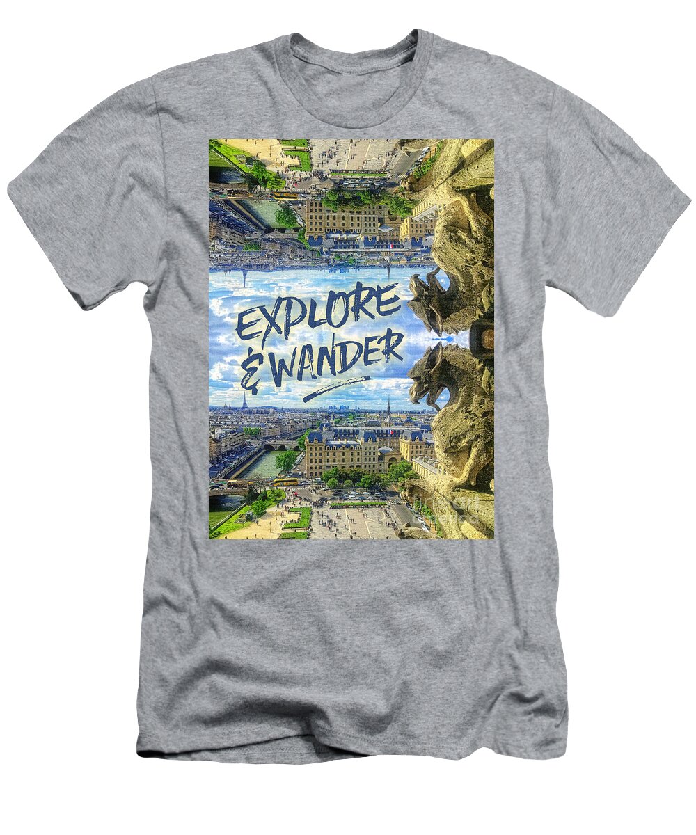 Explore & Wander T-Shirt featuring the photograph Explore and Wander Notre Dame Cathedral Gargoyle Paris by Beverly Claire Kaiya