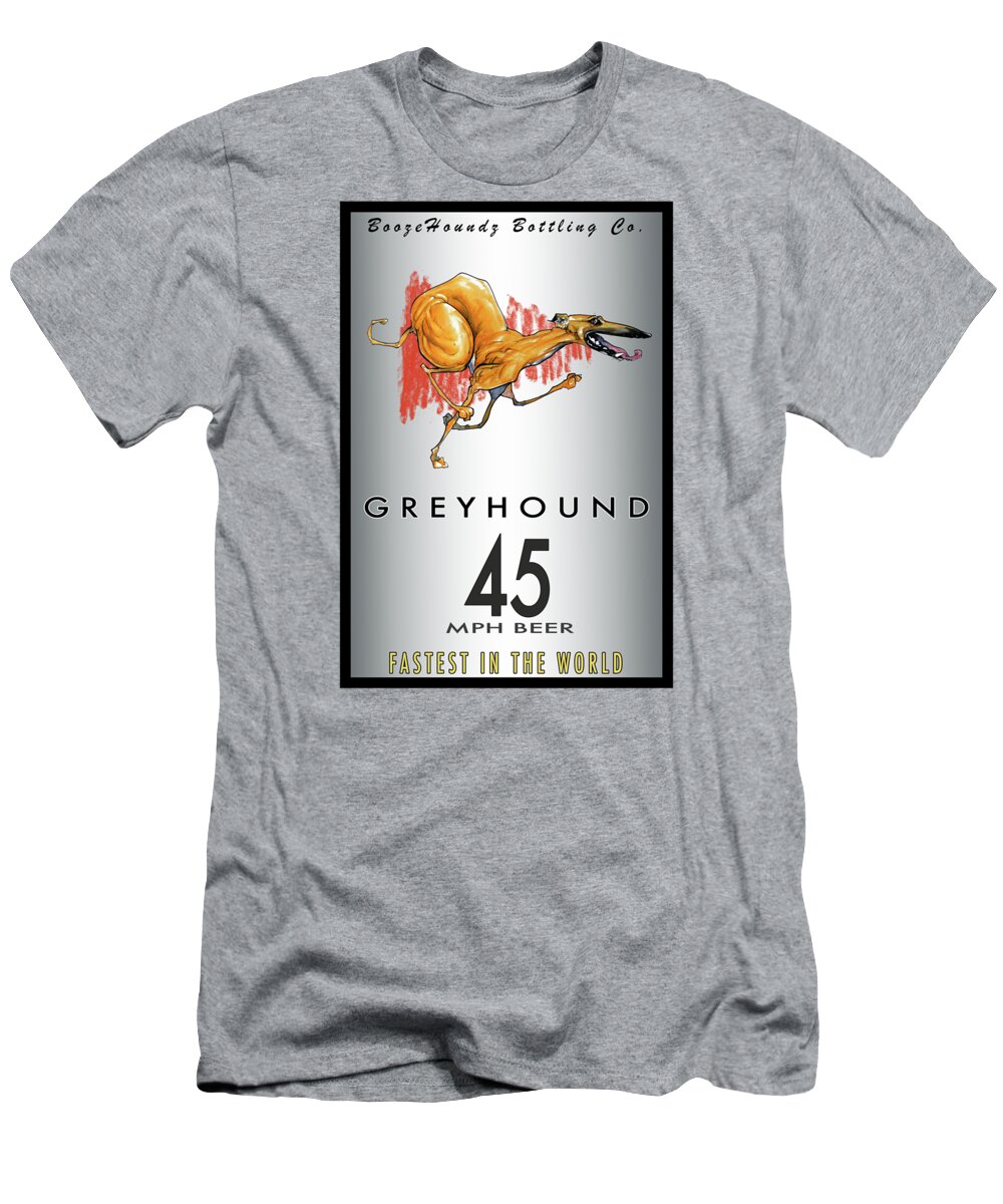 Beer T-Shirt featuring the drawing Greyhound 45 MPH Beer by Canine Caricatures By John LaFree