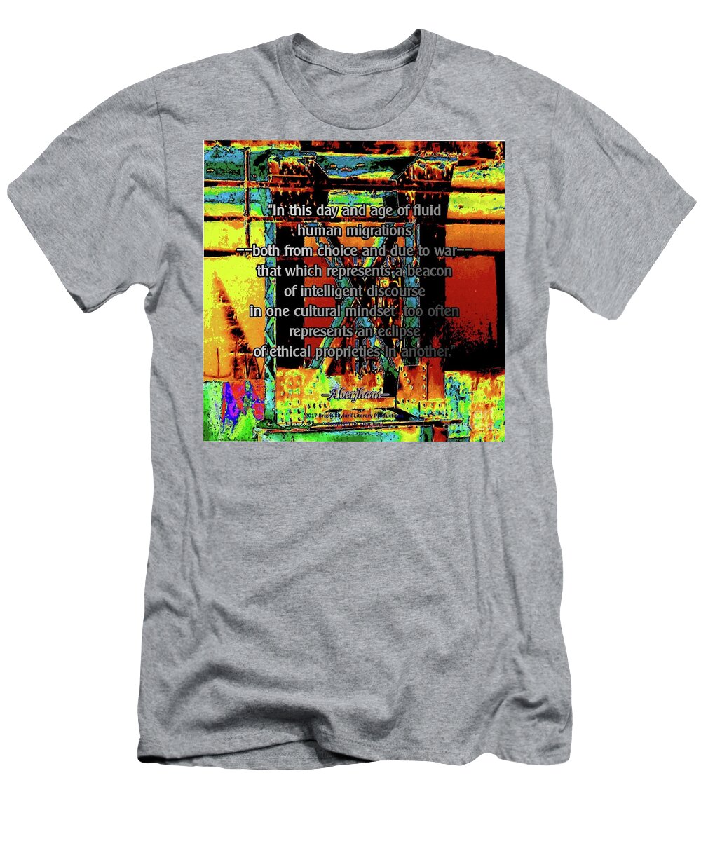 Immigration Policies T-Shirt featuring the digital art Migrations and Humanity by Aberjhani's Official Postered Chromatic Poetics