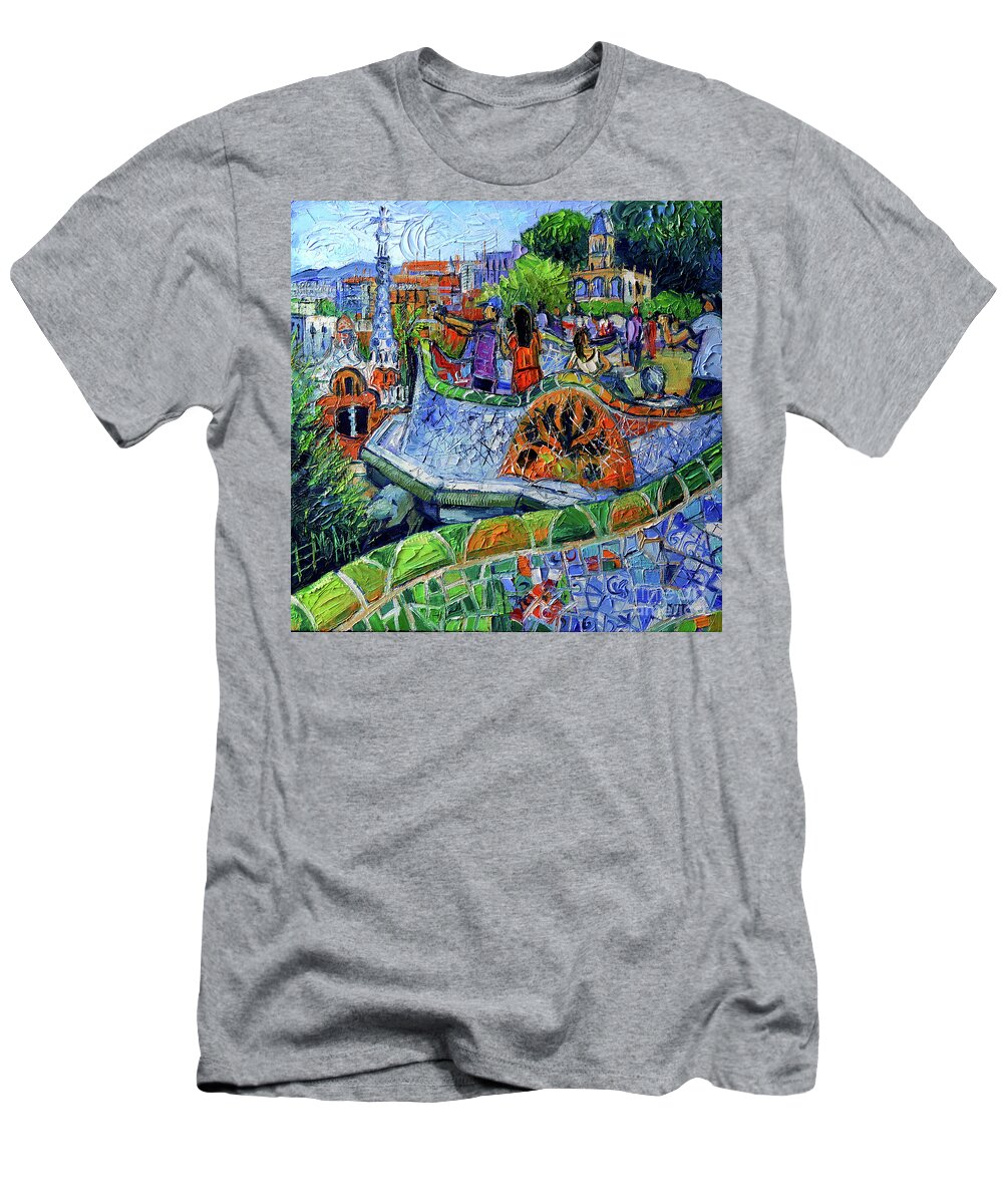 Park Guell T-Shirt featuring the painting PARK GUELL MEMORIES - Barcelona Impression Palette Knife Oil Painting by Mona Edulesco