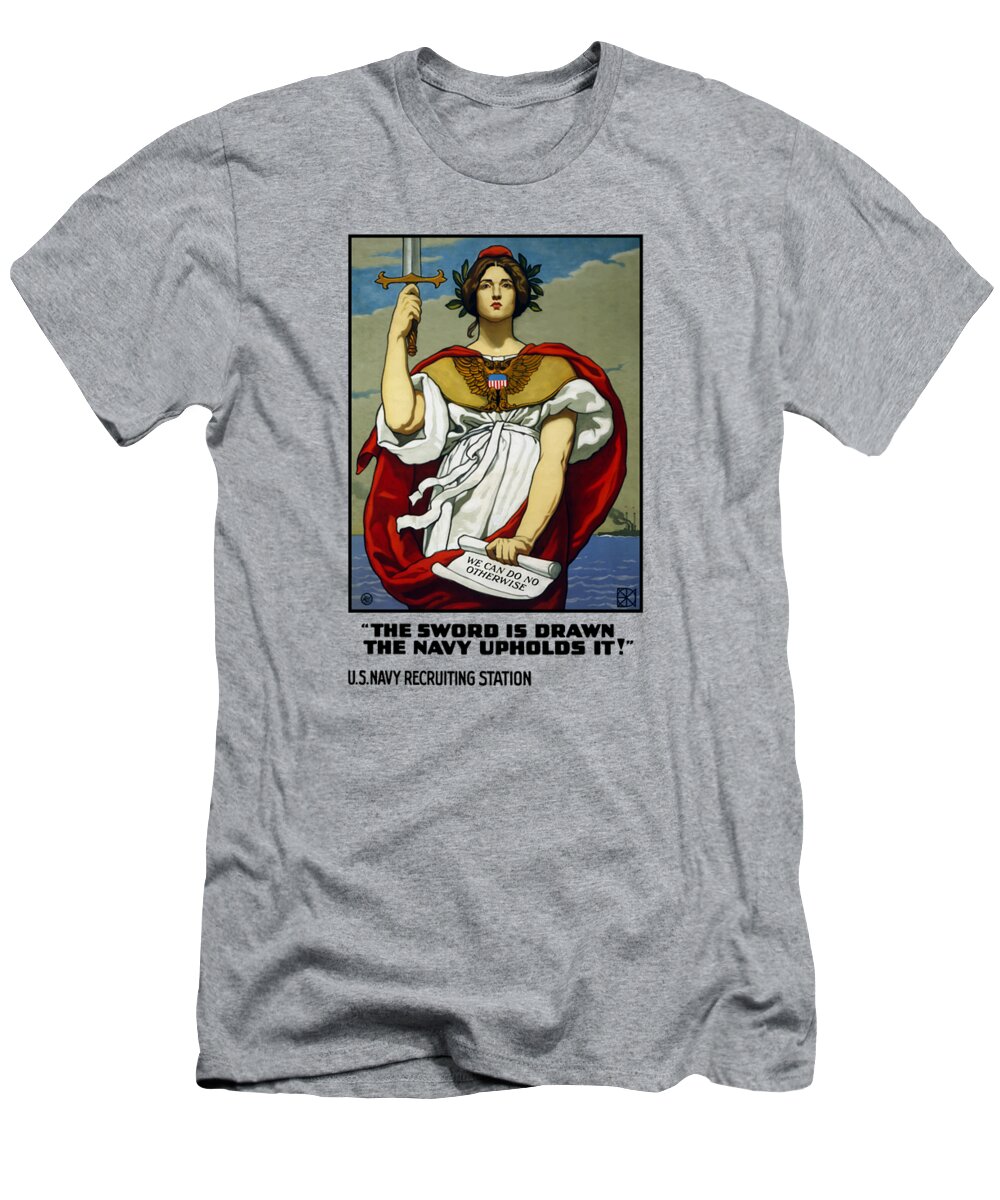 Navy T-Shirt featuring the painting The Sword Is Drawn - The Navy Upholds It by War Is Hell Store