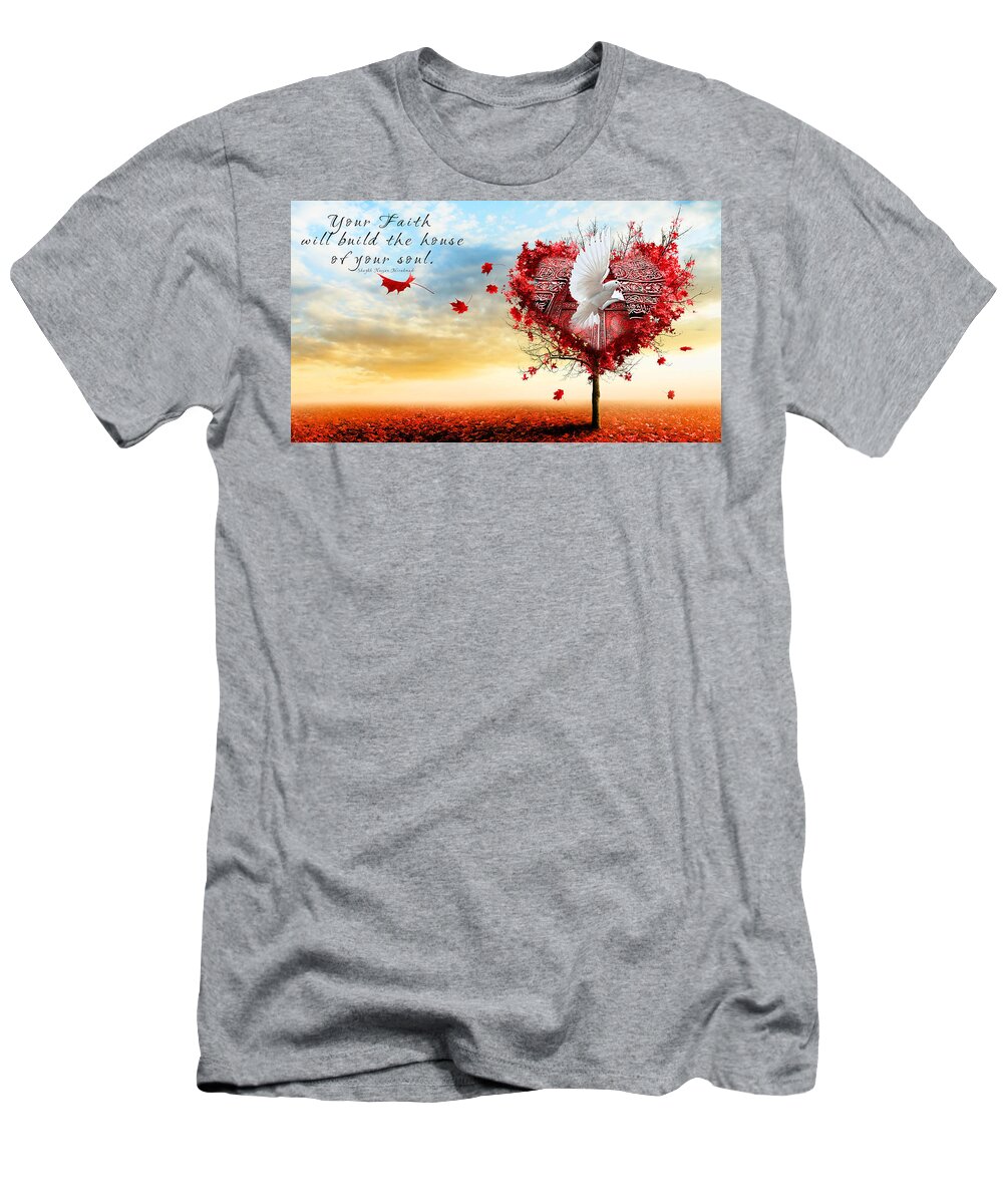 Sufi T-Shirt featuring the digital art Faith is the House of your Soul by Sufi Meditation Center