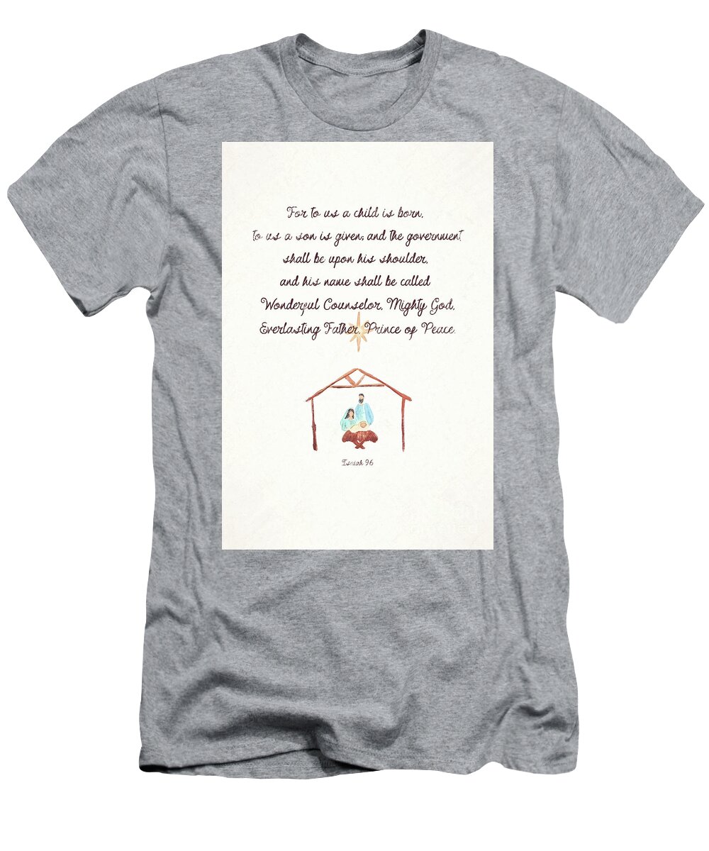 Isaiah 9 6 T-Shirt featuring the photograph Isaiah 9 6 by Andrea Anderegg