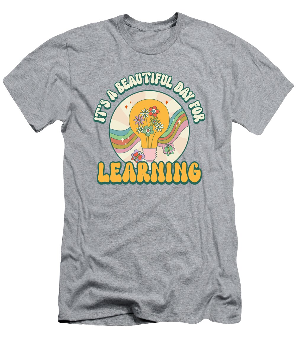 Cool T-Shirt featuring the digital art Its a Beautiful Day For Learning Retro Teacher Appreciation by Flippin Sweet Gear