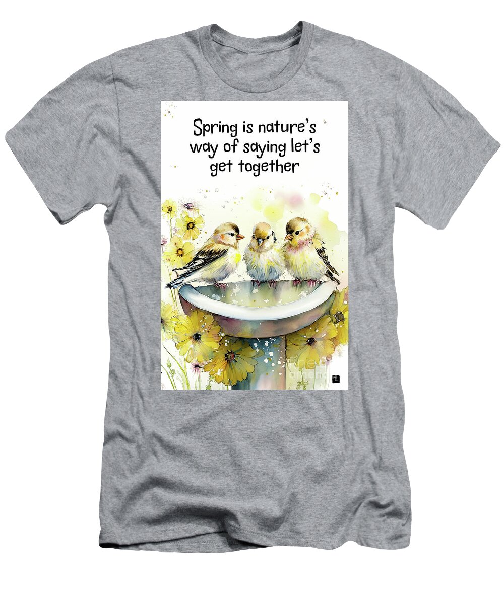 Spring Quotes T-Shirt featuring the painting Let's Get Together by Tina LeCour