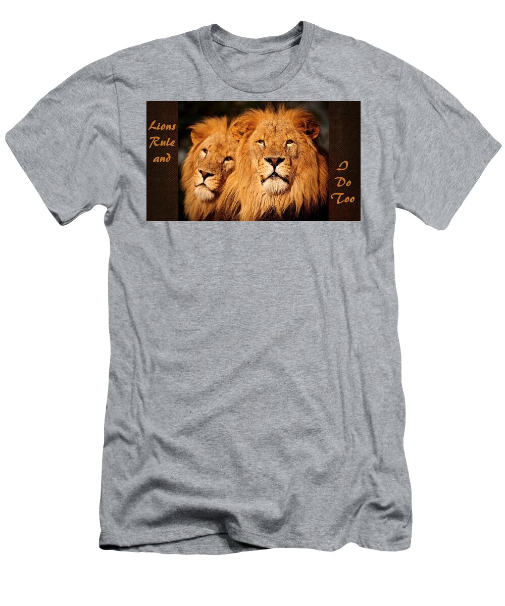 Lions T-Shirt featuring the mixed media Lions Rule and I Do Too by Nancy Ayanna Wyatt