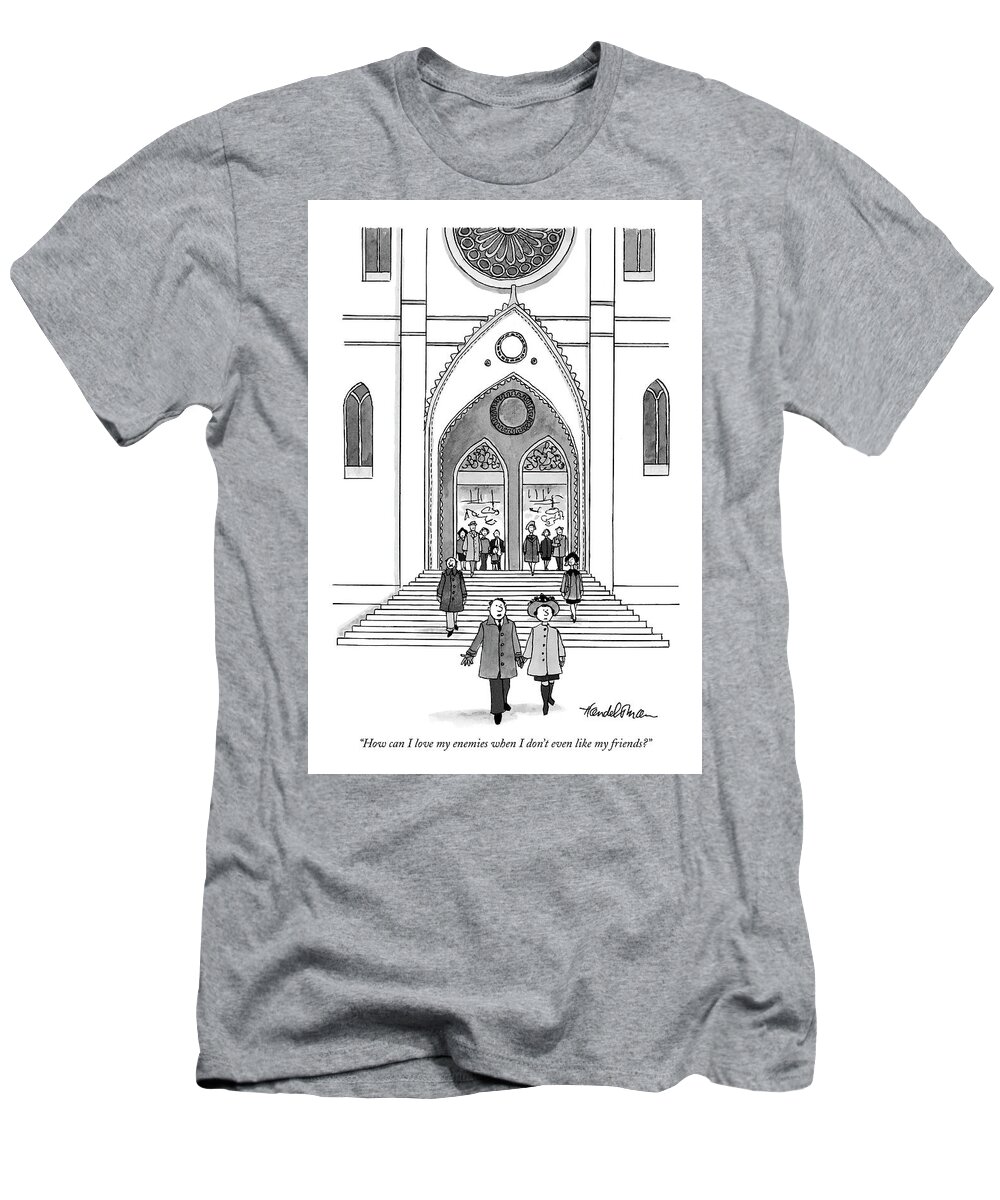 Enemies; Friends; Love; Hate; Churches T-Shirt featuring the drawing Love my Enemies by JB Handelsman