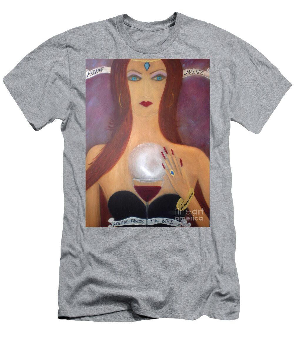 Malbec T-Shirt featuring the painting Madame Malbec Fortune Favors the Bold by Artist Linda Marie