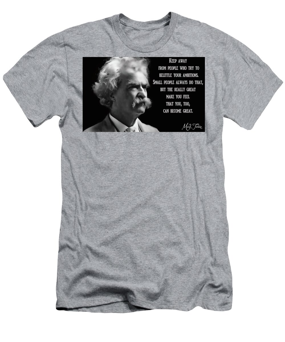 Mark Twain Quote Ambition T-Shirt featuring the mixed media Mark Twain Quote Ambition by Dan Sproul
