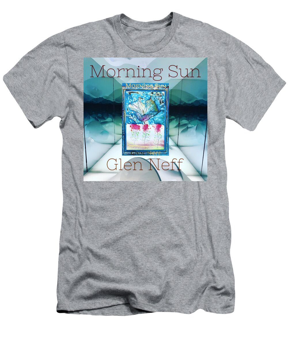 Morning Sun T-Shirt featuring the mixed media Morning Sun by Glen Neff