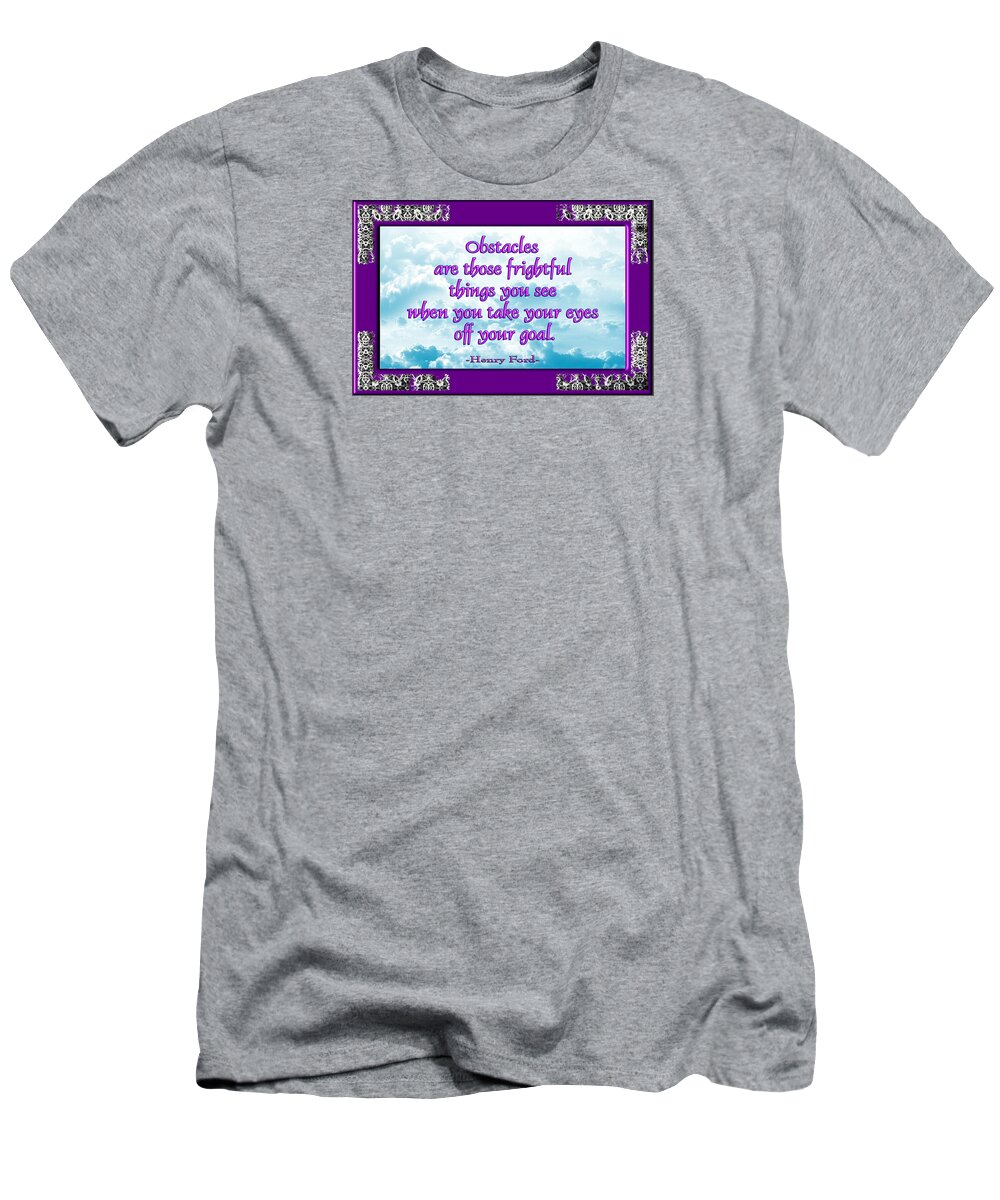 Quotation T-Shirt featuring the digital art Obstacles by Alan Ackroyd