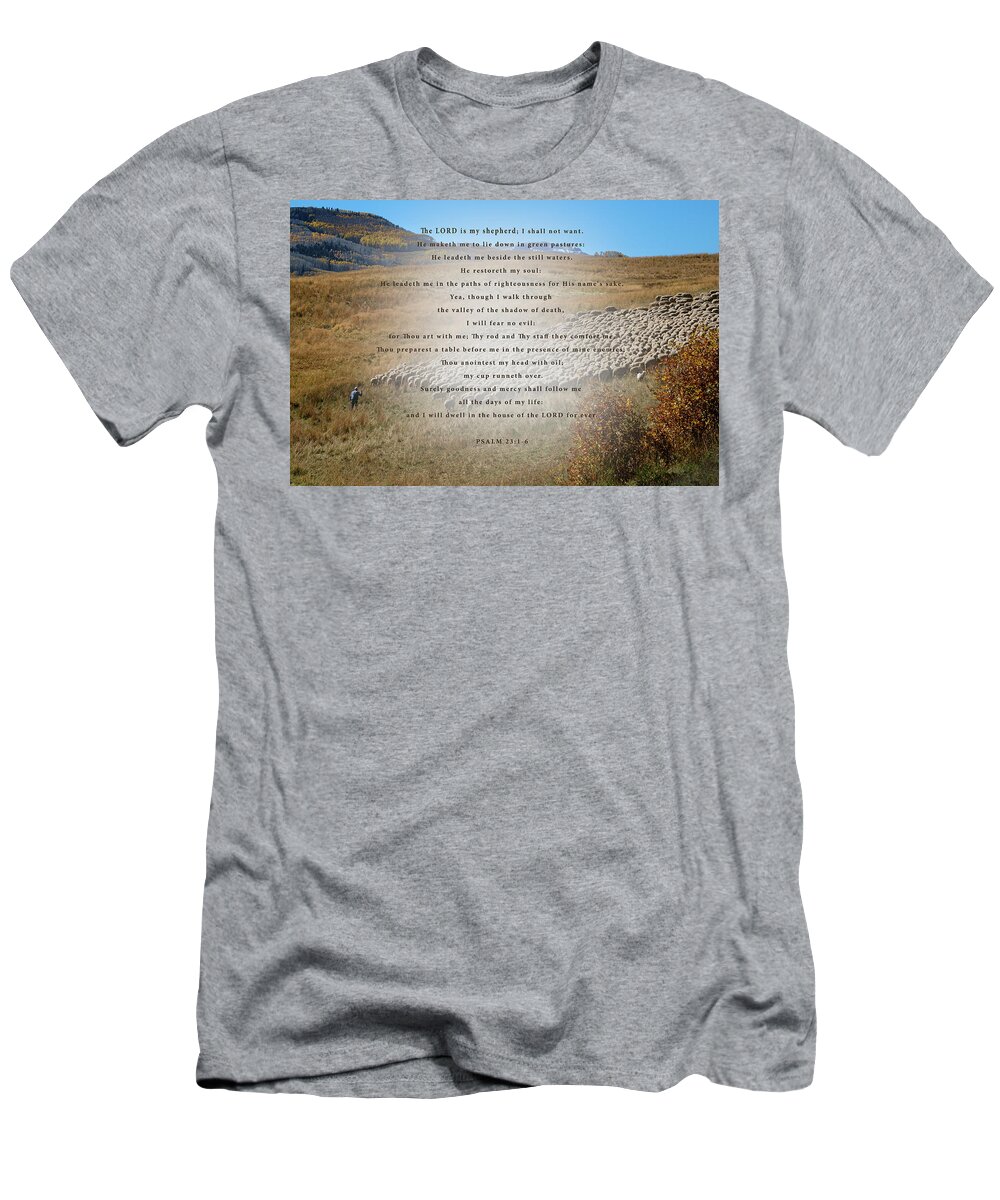 Psalm 23 T-Shirt featuring the photograph Psalm 23 by Mary Lee Dereske