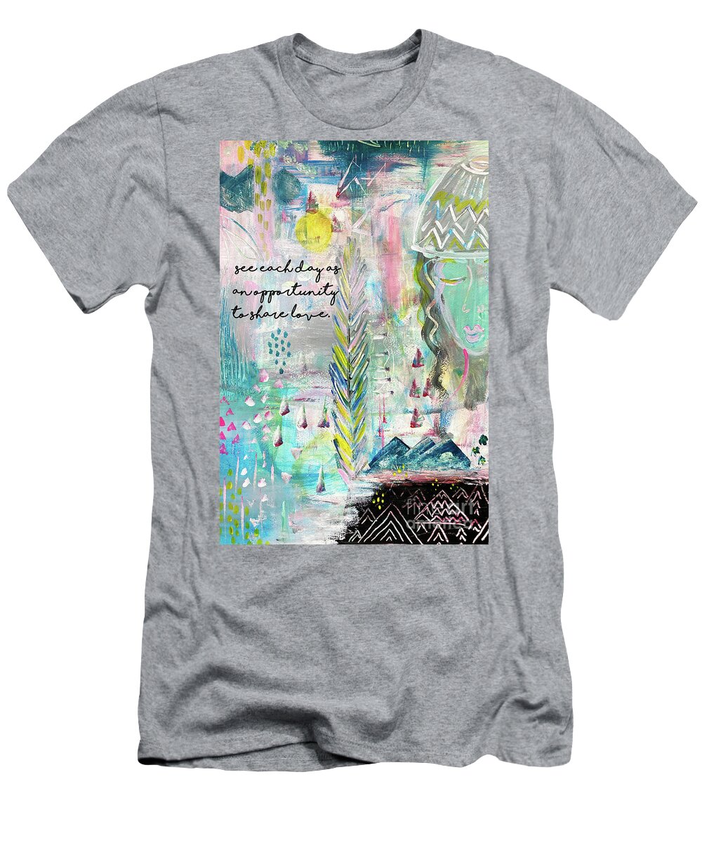 See Each Day As An Opportunity To Share Love T-Shirt featuring the drawing See each day as an opportunity to share love by Claudia Schoen