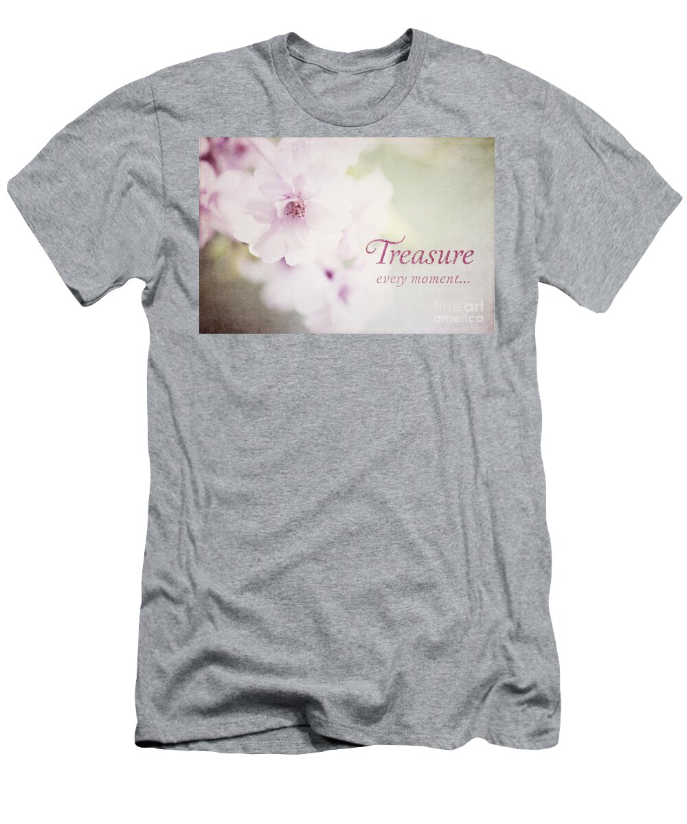 Treasure Every Moment T-Shirt featuring the photograph Treasure Every Moment by Anita Pollak