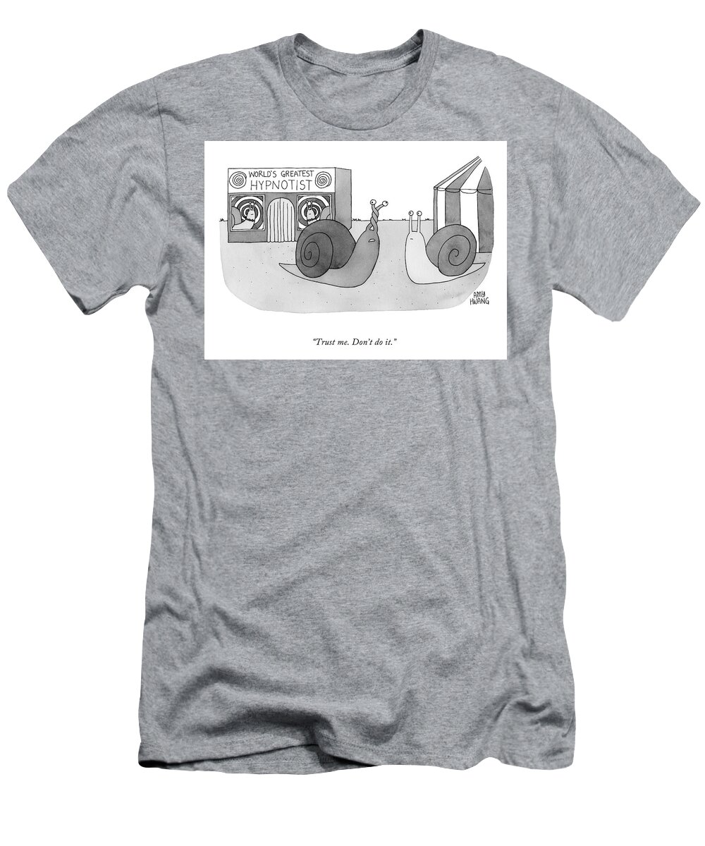 trust Me. Don't Do It. T-Shirt featuring the drawing World's Greatest Hypnotist by Amy Hwang