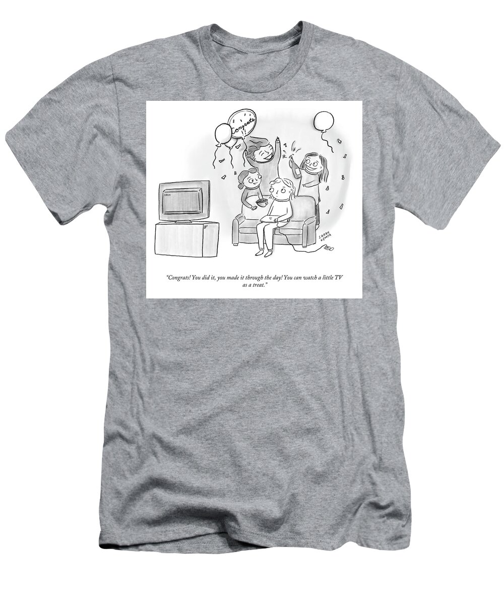 Congrats! You Did It T-Shirt featuring the drawing You Made it Through the Day by Sarah Kempa
