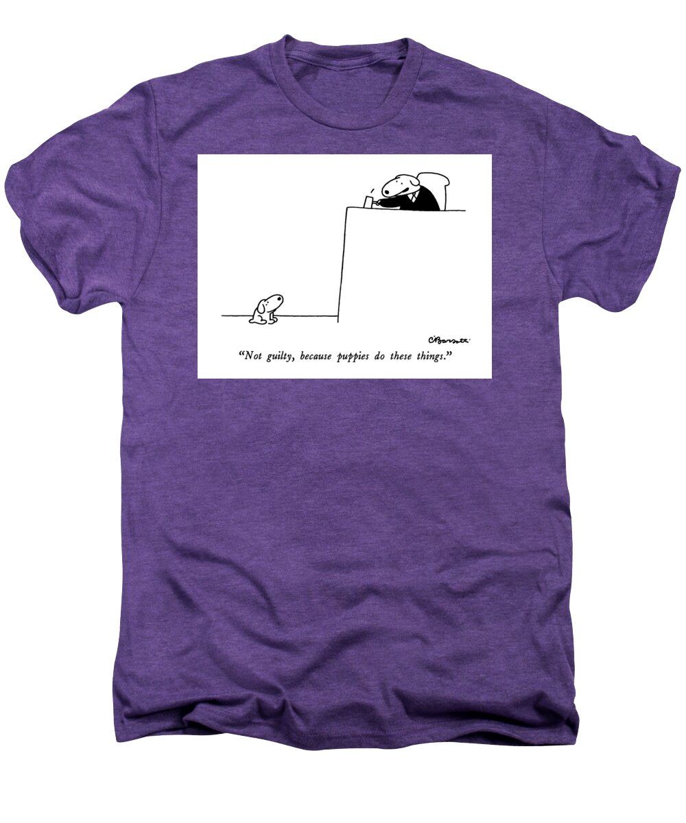 Not Guilty Men's Premium T-Shirt featuring the drawing Not Guilty, Because Puppies Do These Things by Charles Barsotti