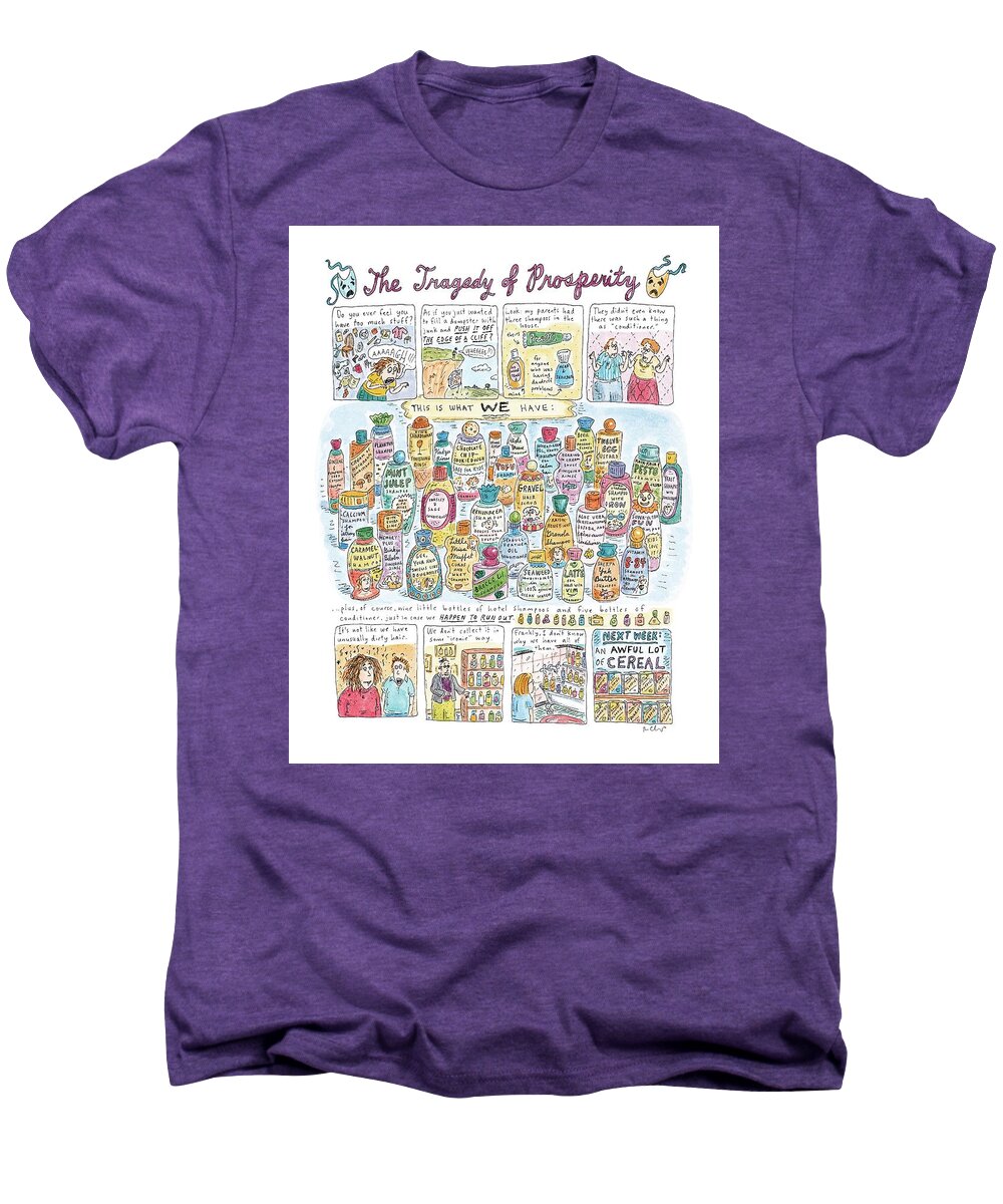 Consumerism Men's Premium T-Shirt featuring the drawing 'the Tragedy Of Prosperity' by Roz Chast