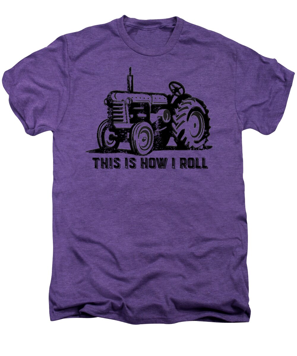 Tractor Men's Premium T-Shirt featuring the drawing This is how I roll tractor by Edward Fielding