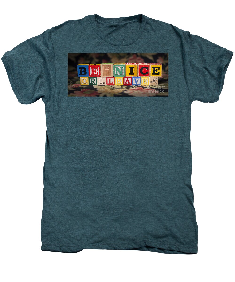 Be Nice Or Leave Men's Premium T-Shirt featuring the photograph Be Nice or Leave by Art Whitton