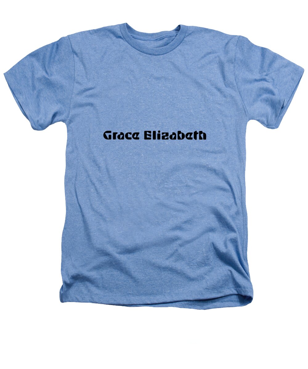 Grace Elizabeth Heathers T-Shirt featuring the digital art Grace Elizabeth by TintoDesigns