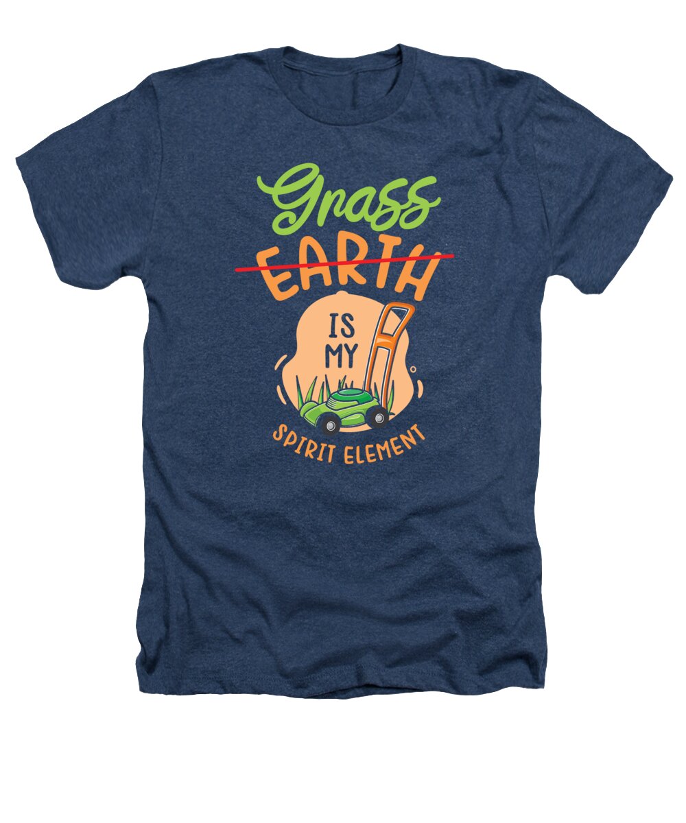 Earth Heathers T-Shirt featuring the digital art Lawn Mowing Earth Spirit Element Lawnmower Landscaper #4 by Toms Tee Store