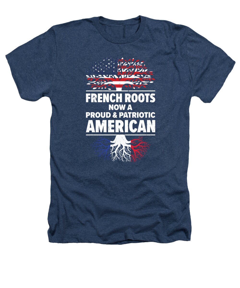 France Heathers T-Shirt featuring the digital art Born French France American USA Citizenship #5 by Toms Tee Store