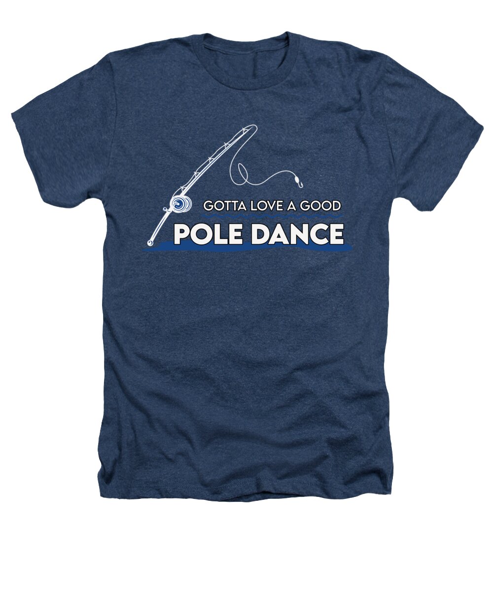 Gotta Love A Good Pole Dance Vintage Fishing Gift For Fisher