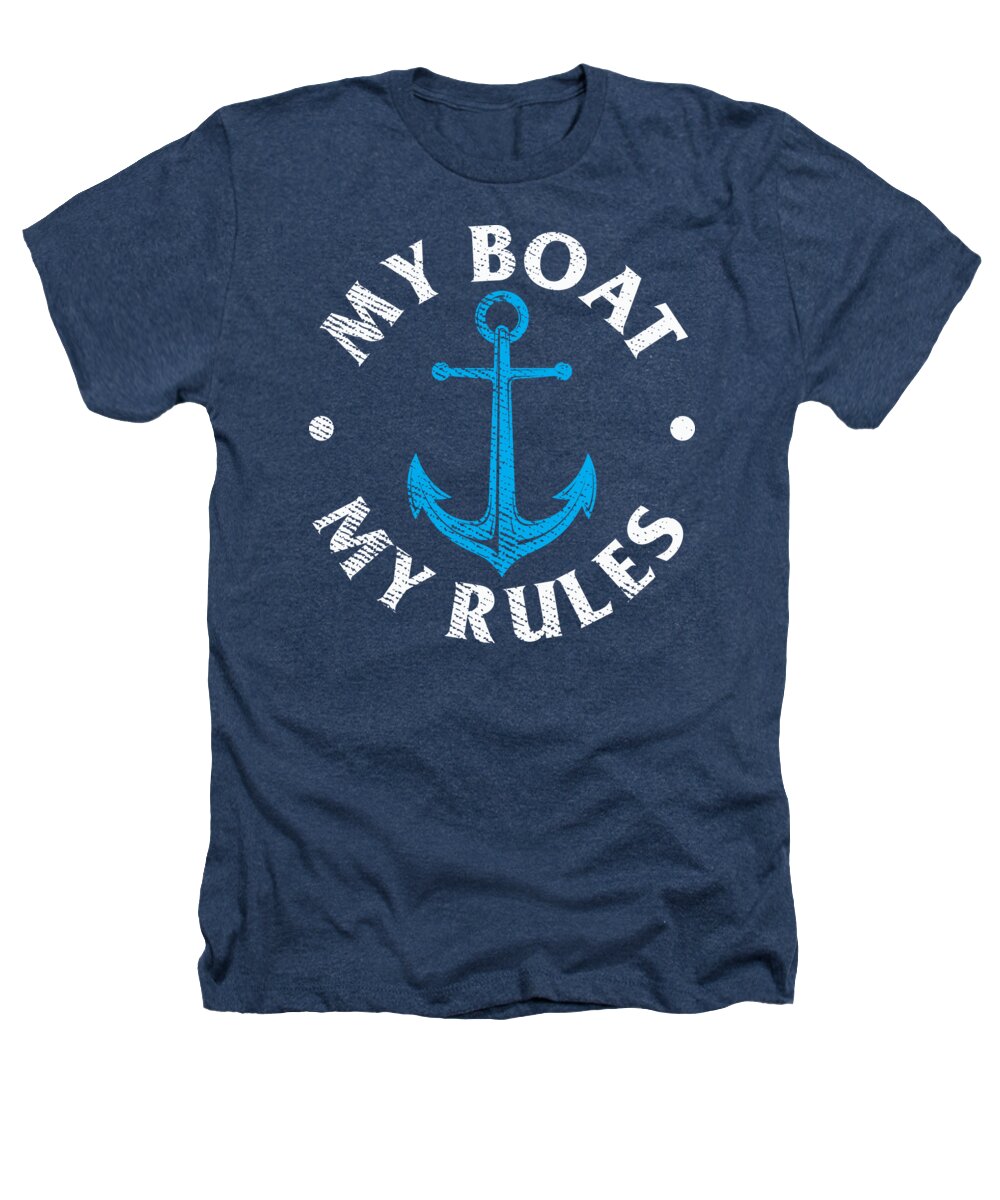 My Boat My Rules Funny Captain Boating Sail Saling Heathers T-Shirt by  Haselshirt - Pixels