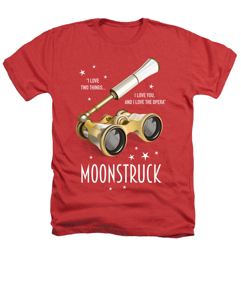 Movie Poster Heathers T-Shirt featuring the digital art Moonstruck - Alternative Movie Poster by Movie Poster Boy