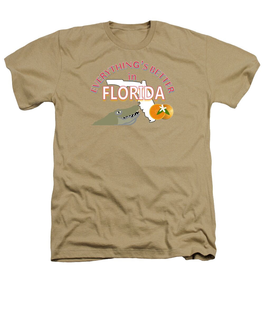 Florida Heathers T-Shirt featuring the digital art Everything's Better in Florida by Pharris Art