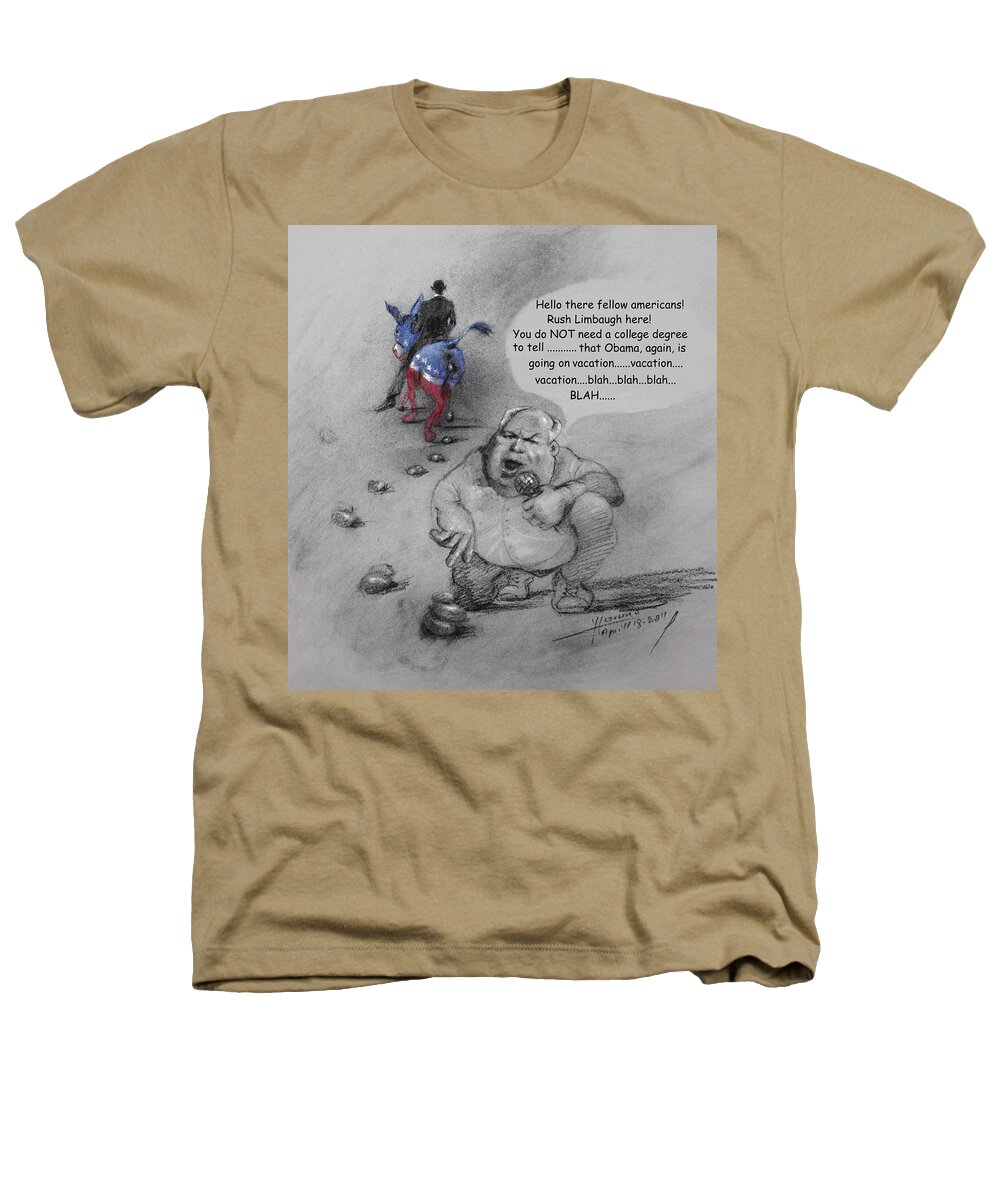 Rush Limbaugh Heathers T-Shirt featuring the mixed media Rush Limbaugh after Obama by Ylli Haruni