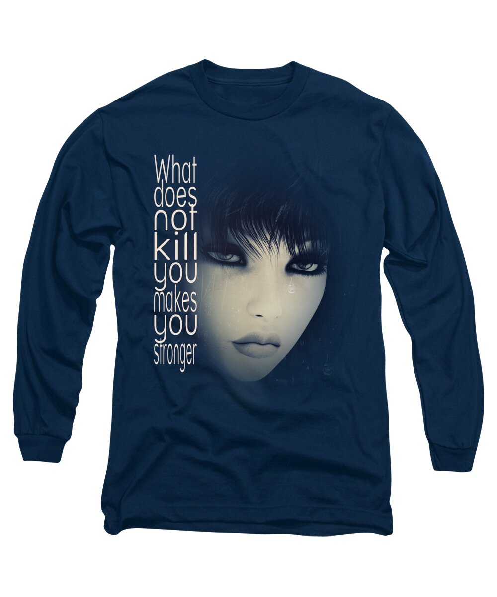 Fine Long Sleeve T-Shirt featuring the digital art What Does not Kill You by Jutta Maria Pusl