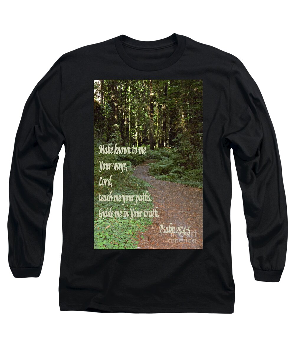 Psalm 25:4-5 Long Sleeve T-Shirt featuring the photograph Psalm - Paths by Sharon Elliott