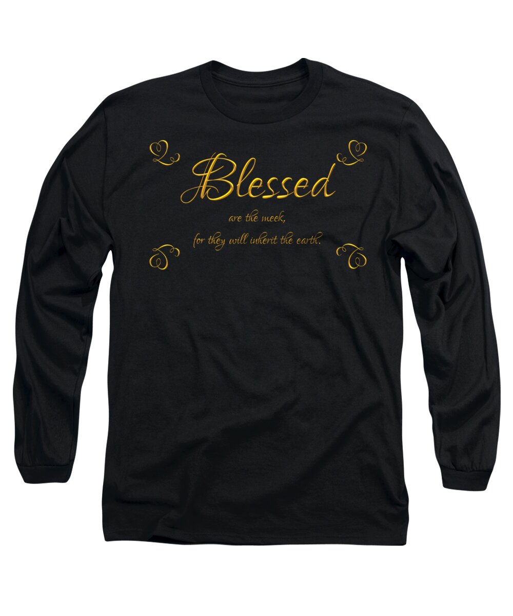 Meek Long Sleeve T-Shirt featuring the digital art Beatitudes Blessed are the meek for they will inherit the earth by Rose Santuci-Sofranko