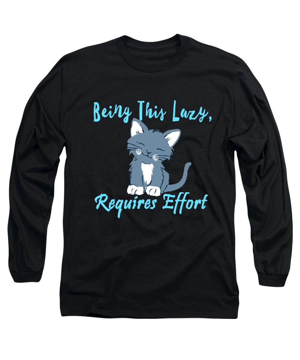 Cat Long Sleeve T-Shirt featuring the digital art Being This lazy Requires Effort Cat by Lin Watchorn
