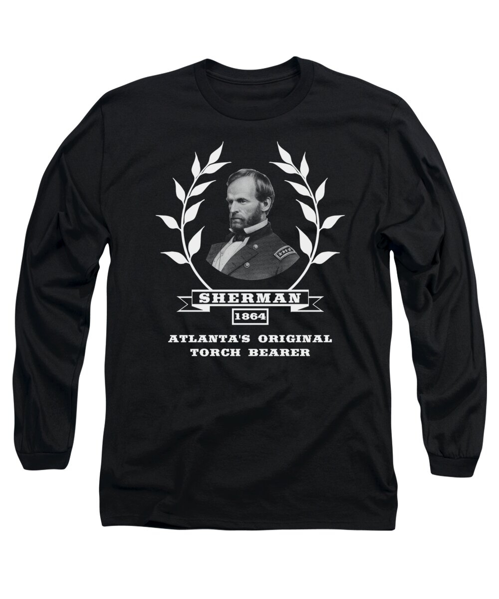 William Sherman Long Sleeve T-Shirt featuring the digital art Sherman - Atlanta's Original Torch Bearer - 1864 by War Is Hell Store