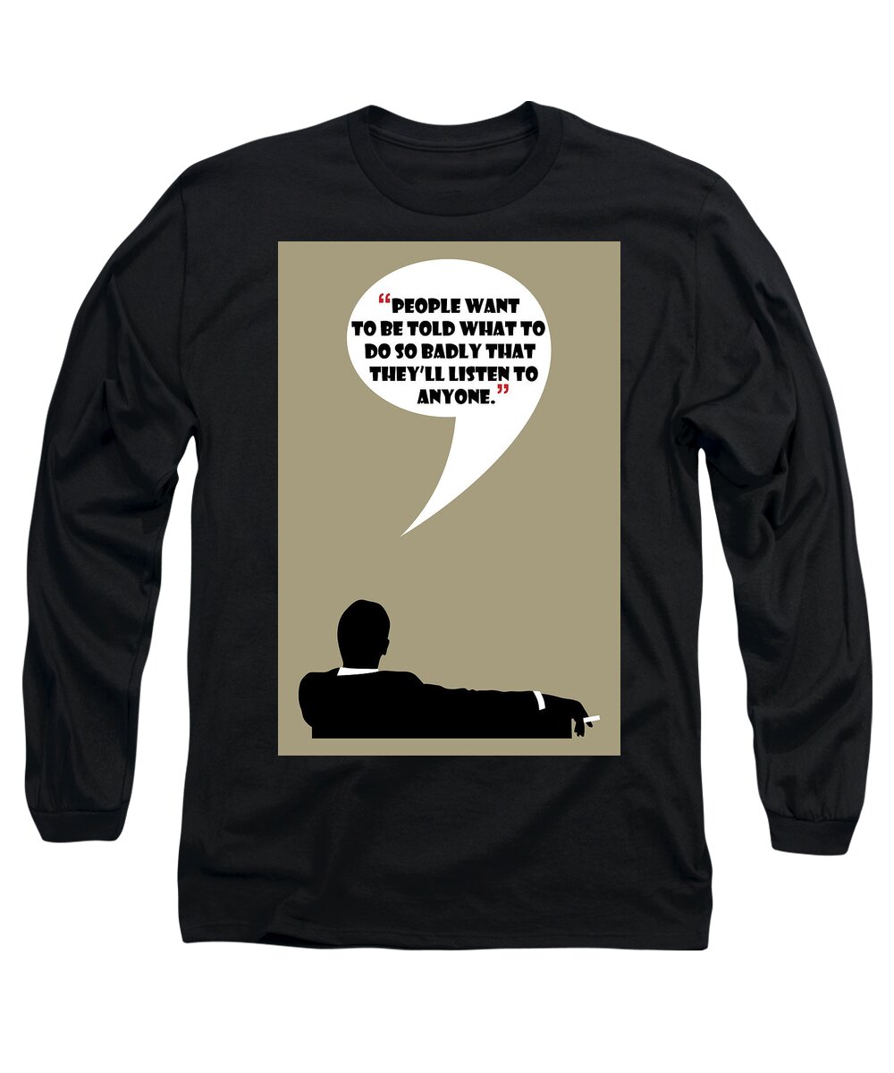 Don Draper Long Sleeve T-Shirt featuring the painting Listen To Anyone - Mad Men Poster Don Draper Quote by Beautify My Walls