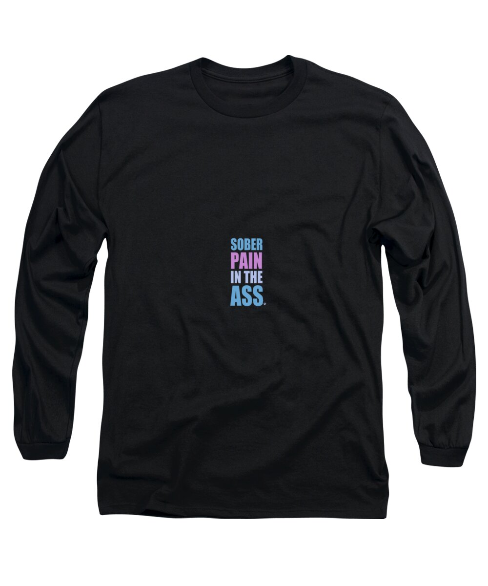 Woman Long Sleeve T-Shirt featuring the painting Sober Pain In The Ass by Tony Rubino