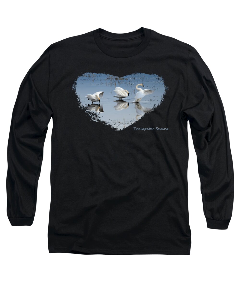Swans Long Sleeve T-Shirt featuring the photograph Trumpeter Swans by Whispering Peaks Photography