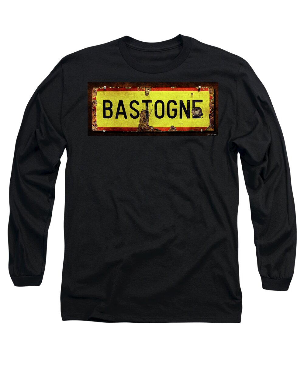 Bastogne Long Sleeve T-Shirt featuring the photograph WWII Bastogne Town sign by Weston Westmoreland