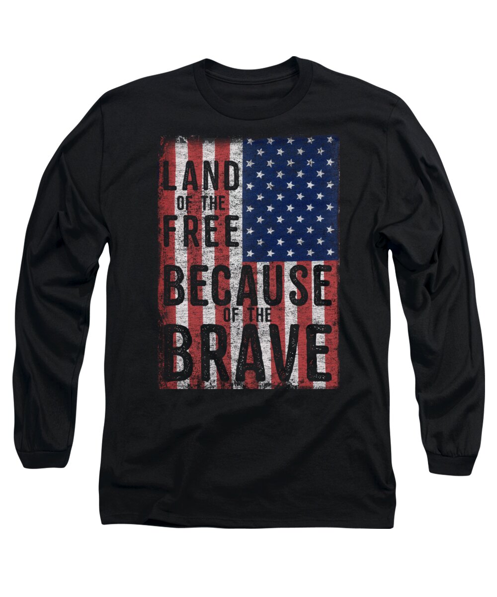 Cool Long Sleeve T-Shirt featuring the digital art Land Of The Free Because Of The Brave #1 by Flippin Sweet Gear