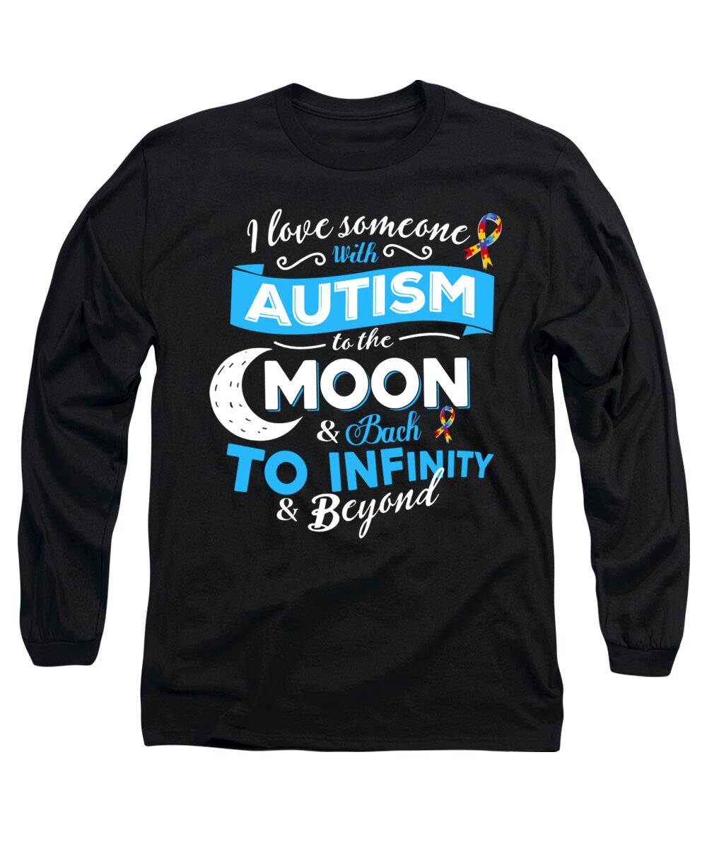 Autism Long Sleeve T-Shirt featuring the digital art Autism Awareness I Love Someone With Autism Gifts For Women Autistic Autism Spectrum Advocate Ladies by Andrew Grasby