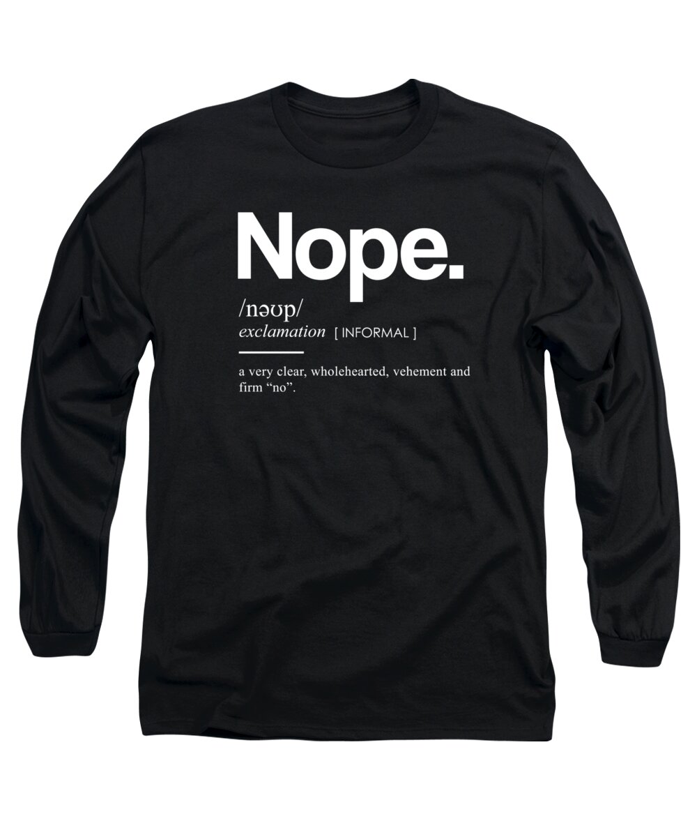 Nope Long Sleeve T-Shirt featuring the mixed media Nope Funny Definition 3 - Funny Dictionary Meaning - Minimal, Modern Typography Print by Studio Grafiikka